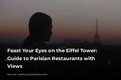 Feast Your Eyes on the Eiffel Tower: A Guide to Parisian Restaurants with Stunning Views