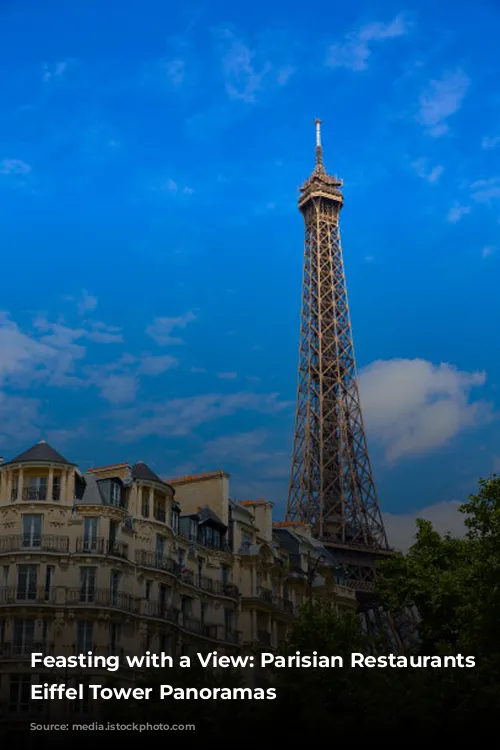 Feasting with a View: Parisian Restaurants with Eiffel Tower Panoramas