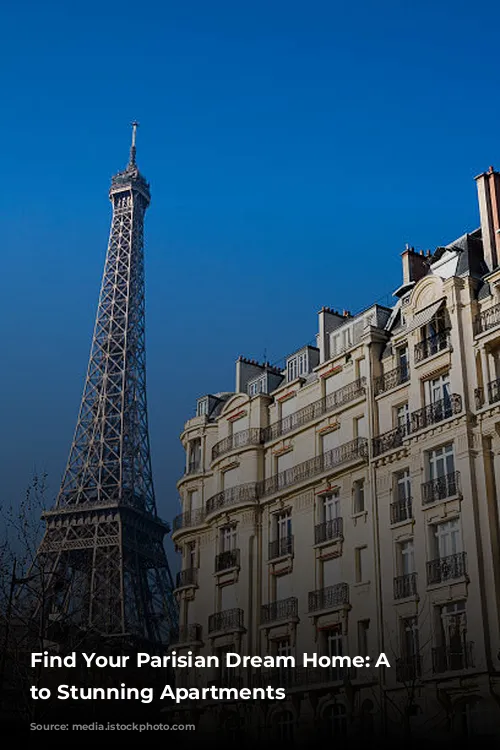 Find Your Parisian Dream Home: A Guide to Stunning Apartments