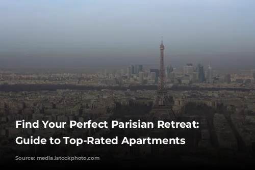 Find Your Perfect Parisian Retreat: A Guide to Top-Rated Apartments