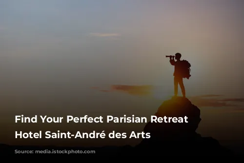 Find Your Perfect Parisian Retreat at Hotel Saint-André des Arts