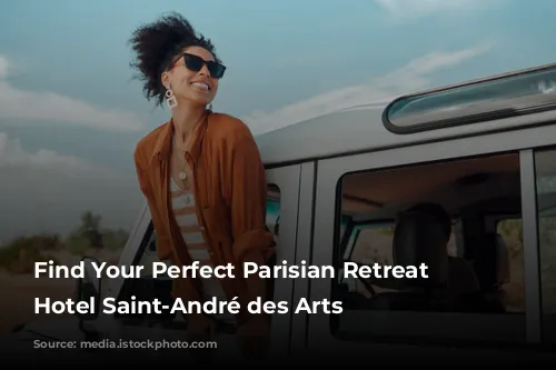 Find Your Perfect Parisian Retreat at Hotel Saint-André des Arts