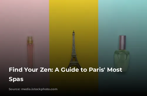 Find Your Zen: A Guide to Paris' Most Soothing Spas