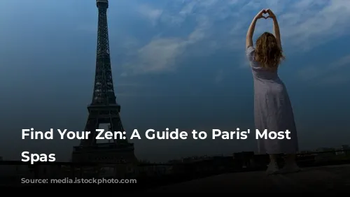 Find Your Zen: A Guide to Paris' Most Soothing Spas