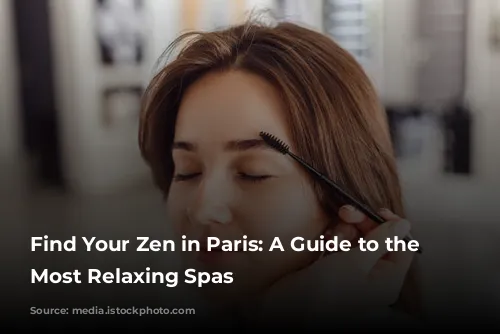 Find Your Zen in Paris: A Guide to the City's Most Relaxing Spas