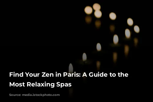 Find Your Zen in Paris: A Guide to the City's Most Relaxing Spas