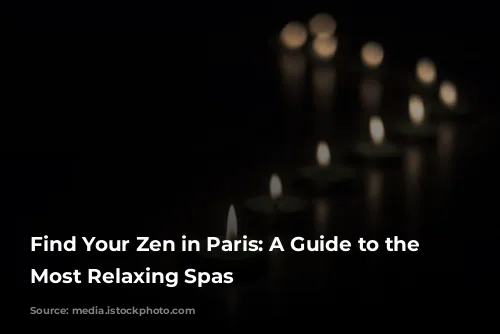 Find Your Zen in Paris: A Guide to the City's Most Relaxing Spas