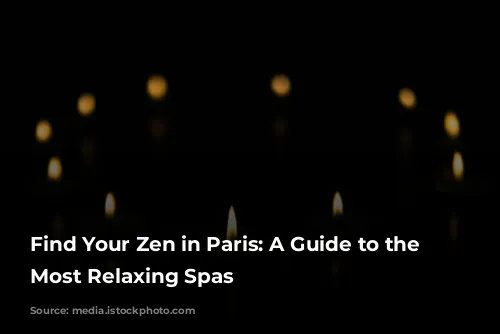 Find Your Zen in Paris: A Guide to the City's Most Relaxing Spas