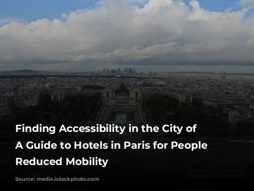 Finding Accessibility in the City of Lights: A Guide to Hotels in Paris for People with Reduced Mobility