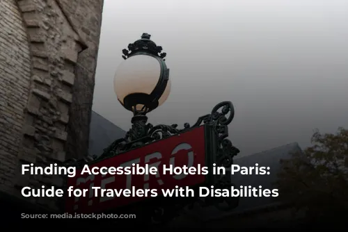 Finding Accessible Hotels in Paris: A Guide for Travelers with Disabilities