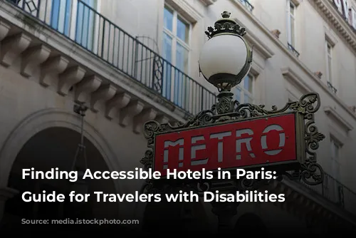 Finding Accessible Hotels in Paris: A Guide for Travelers with Disabilities