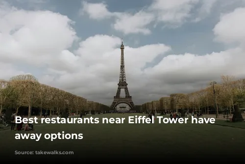 Best restaurants near Eiffel Tower have take away options