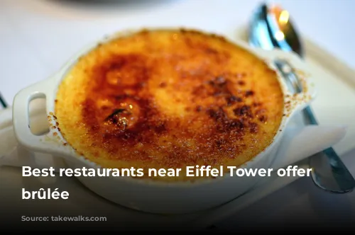 Best restaurants near Eiffel Tower offer Crème brûlée