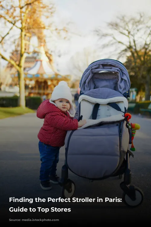 Finding the Perfect Stroller in Paris: Your Guide to Top Stores