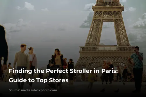 Finding the Perfect Stroller in Paris: Your Guide to Top Stores