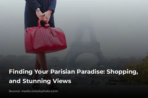 Finding Your Parisian Paradise: Shopping, Dining, and Stunning Views