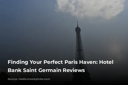 Finding Your Perfect Paris Haven: Hotel Left Bank Saint Germain Reviews