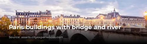 Paris buildings with bridge and river foreground