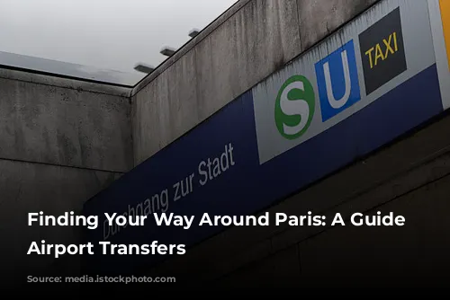 Finding Your Way Around Paris: A Guide to Airport Transfers