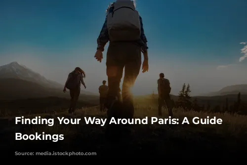 Finding Your Way Around Paris: A Guide to Bookings