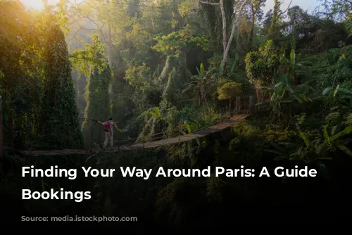 Finding Your Way Around Paris: A Guide to Bookings