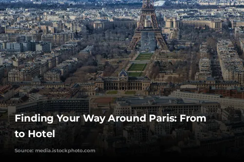 Finding Your Way Around Paris: From Airport to Hotel