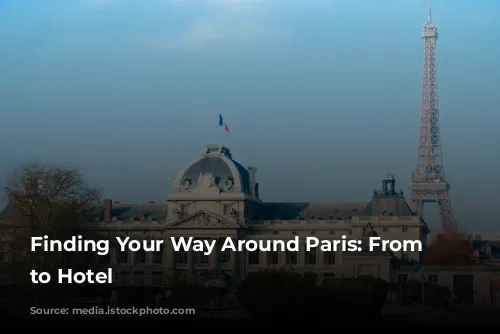 Finding Your Way Around Paris: From Airport to Hotel