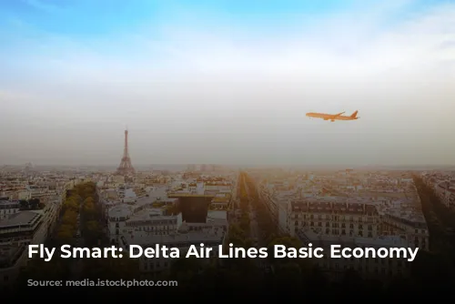 Fly Smart: Delta Air Lines Basic Economy Explained