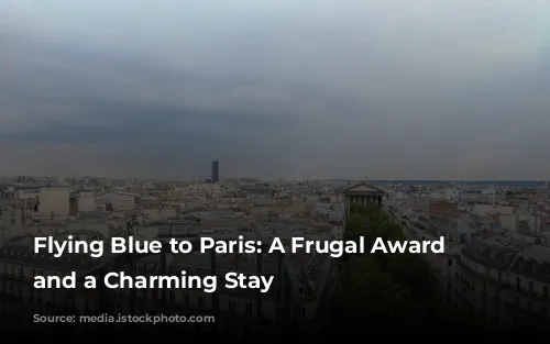 Flying Blue to Paris: A Frugal Award Ticket and a Charming Stay