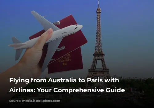 Flying from Australia to Paris with Vietnam Airlines: Your Comprehensive Guide