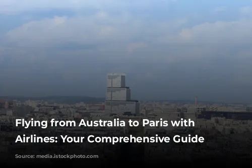 Flying from Australia to Paris with Vietnam Airlines: Your Comprehensive Guide