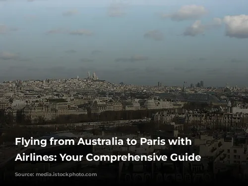 Flying from Australia to Paris with Vietnam Airlines: Your Comprehensive Guide