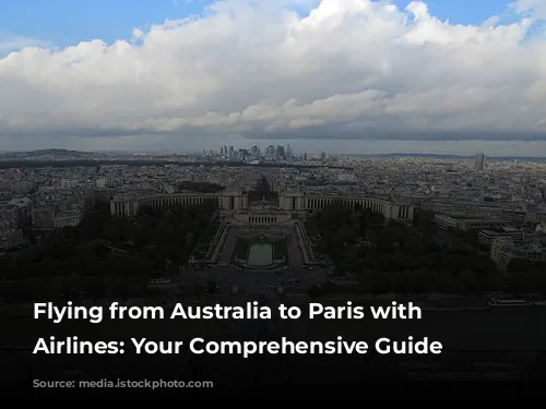 Flying from Australia to Paris with Vietnam Airlines: Your Comprehensive Guide