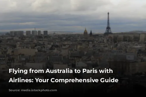 Flying from Australia to Paris with Vietnam Airlines: Your Comprehensive Guide