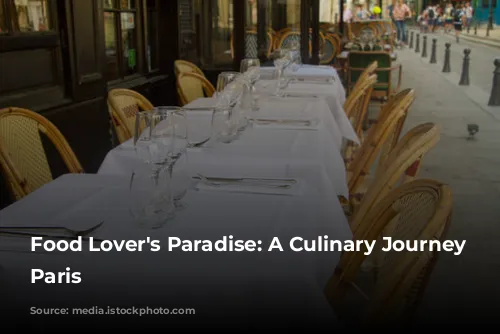 Food Lover's Paradise: A Culinary Journey Through Paris