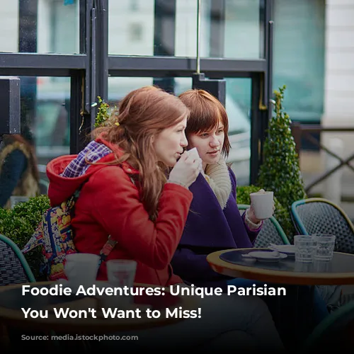 Foodie Adventures: Unique Parisian Restaurants You Won't Want to Miss!