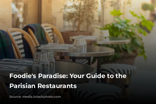 Foodie's Paradise: Your Guide to the Best Parisian Restaurants