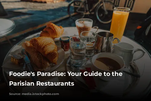 Foodie's Paradise: Your Guide to the Best Parisian Restaurants