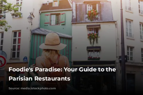 Foodie's Paradise: Your Guide to the Best Parisian Restaurants