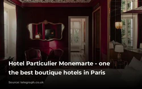 Hotel Particulier Monemarte - one of the best boutique hotels in Paris