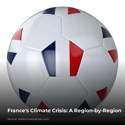 France's Climate Crisis: A Region-by-Region Breakdown