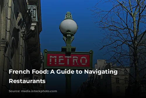 French Food: A Guide to Navigating Parisian Restaurants