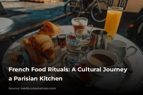 French Food Rituals: A Cultural Journey Through a Parisian Kitchen