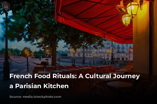 French Food Rituals: A Cultural Journey Through a Parisian Kitchen