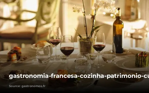 gastronomia-francesa-cozinha-patrimonio-cultural-unesco