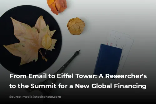 From Email to Eiffel Tower: A Researcher's Journey to the Summit for a New Global Financing Pact