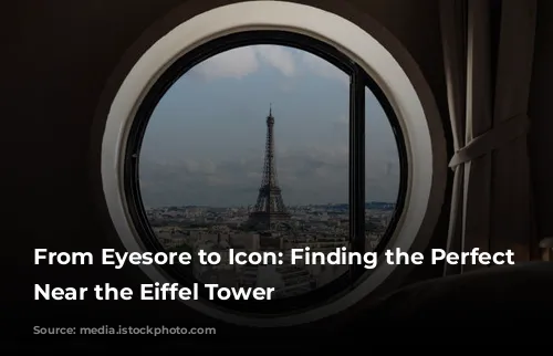 From Eyesore to Icon: Finding the Perfect Hotel Near the Eiffel Tower