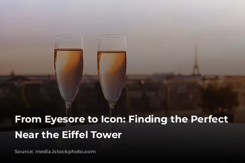 From Eyesore to Icon: Finding the Perfect Hotel Near the Eiffel Tower