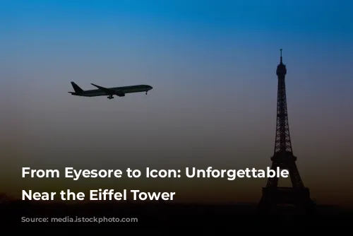 From Eyesore to Icon: Unforgettable Hotels Near the Eiffel Tower