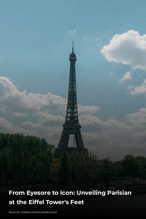 From Eyesore to Icon: Unveiling Parisian Charm at the Eiffel Tower's Feet